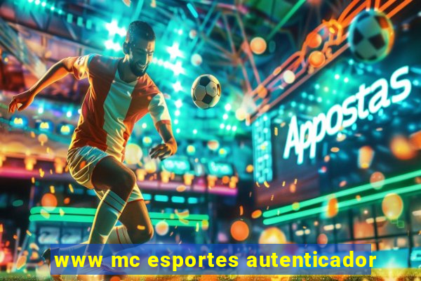 www mc esportes autenticador